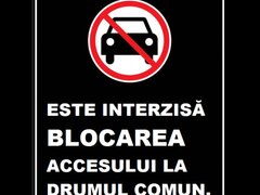 Placuta este interzisa blocarea accesului la drumul comun